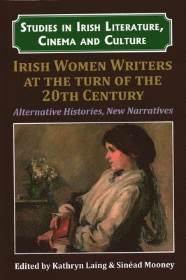 bokomslag Irish Women Writers at the Turn of the Twentieth Century