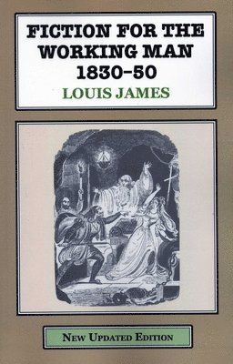 Louis James - Fiction for the Working Man 1830-50, Häftad