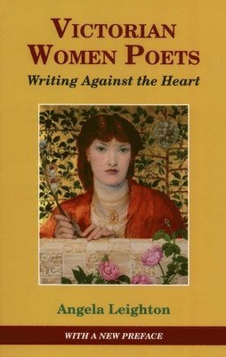 Angela Leighton - Victorian Women Poets, Inbunden