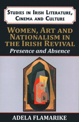 Women, Art and Nationalism in the Irish Revival 1