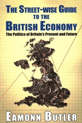 The Streetwise Guide To The British Economy 1