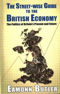 bokomslag Rhe The Streetwise Guide To The British Economy