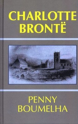 Penny Boumelha - Charlotte Brontë, Inbunden