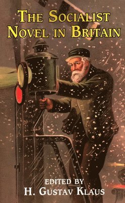 H. Gustav Klaus, H. Gustav Klaus, H Gustav Klaus - Socialist Novel in Britain, Häftad