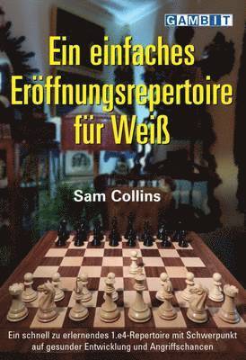 Sam Collins - Einfaches Eroeffnungsrepertoire fuer Weiss, Häftad