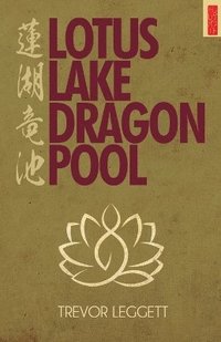 bokomslag Lotus Lake, Dragon Pool