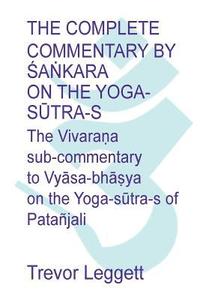 bokomslag The Complete Commentary by &#346;a&#7749;kara on the Yoga S&#363;tra-s