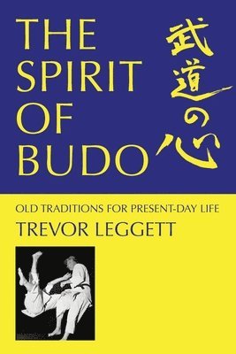 The Spirit of Budo - Old Traditions for Present-day Life 1