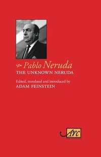 bokomslag The Unknown Neruda