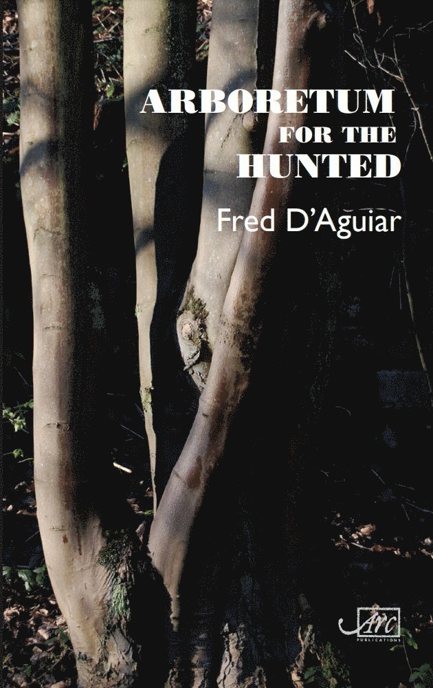 Fred d’Aguiar, Fred D'Aguiar - Arboretum for the Hunted, Häftad
