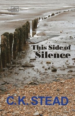 C. K. Stead - This Side of Silence, Häftad