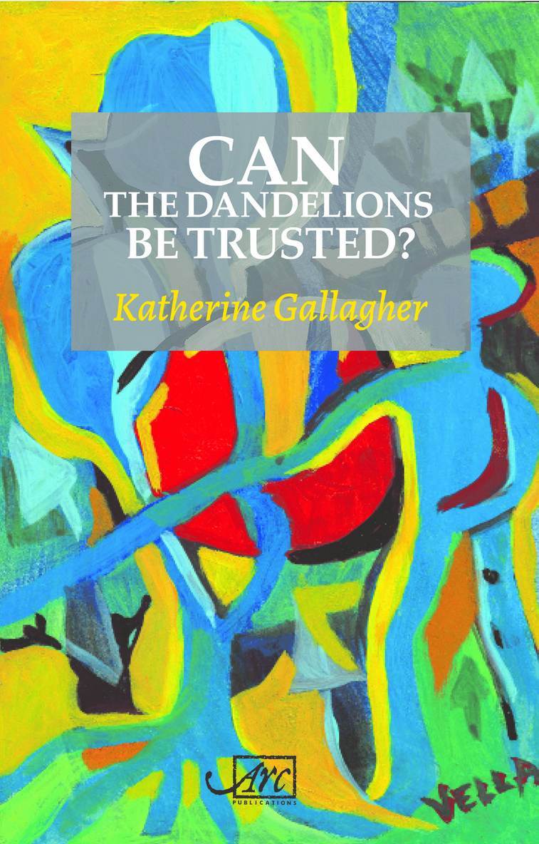 Katherine Gallagher - Can the Dandelions be Trusted?, Häftad