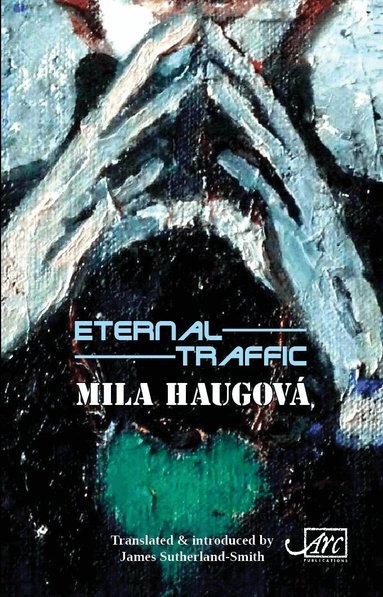 Mila Haugova - Eternal Traffic, Häftad