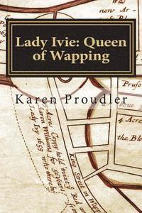 bokomslag Lady Ivie: Queen of Wapping
