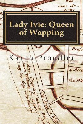 Lady Ivie: Queen of Wapping