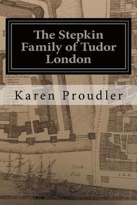 bokomslag The Stepkin Family of Tudor London