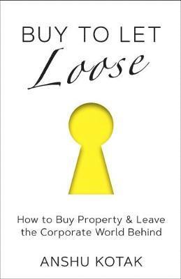 Anshu Kotak - Buy to Let Loose, Häftad