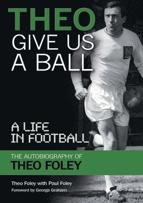 Theo Foley, Paul Foley - Theo Give Us a Ball, Häftad