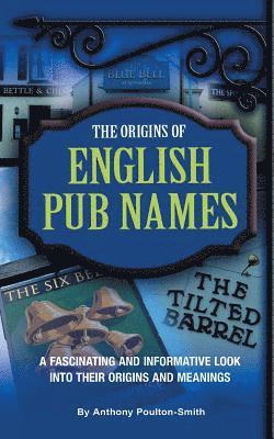 Anthony Poulton-Smith - Origins of English Pub Names, Häftad