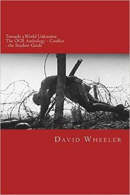 David Wheeler - Towards a World Unknown: The OCR Anthology - Conflict - The Student Guide, Häftad
