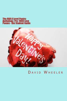 bokomslag The AQA A Level Poetry Anthology: Pre-1900 Love Poems - the Student Guide