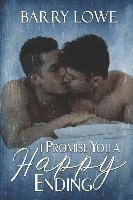 bokomslag I Promise You a Happy Ending: Four sweet tales of Happy-Ever-After gay romance.