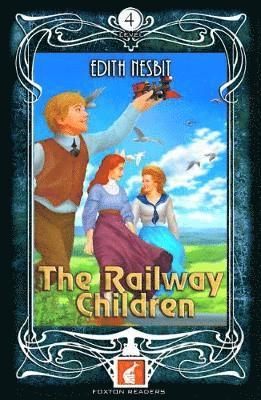 Railway Children - Foxton Readers Level 4 - 1300 Headwords (B1/B2) Graded ELT / ESL / EAL Readers 1