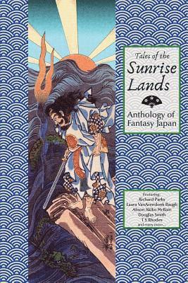 Richard Parks, Laura Van Arendonk Baugh, David R Stokes - Tales of the Sunrise Lands, Häftad