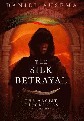 Daniel Ausema - Silk Betrayal, Inbunden