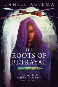 bokomslag The Roots of Betrayal