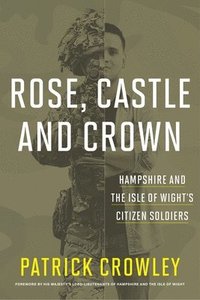 bokomslag Rose, Castle and Crown
