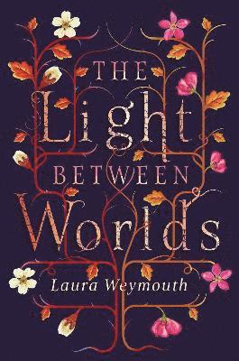 Laura Weymouth - The Light Between Worlds, Häftad