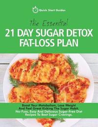 bokomslag The Essential 21-Day Sugar Detox Fat-Loss Plan