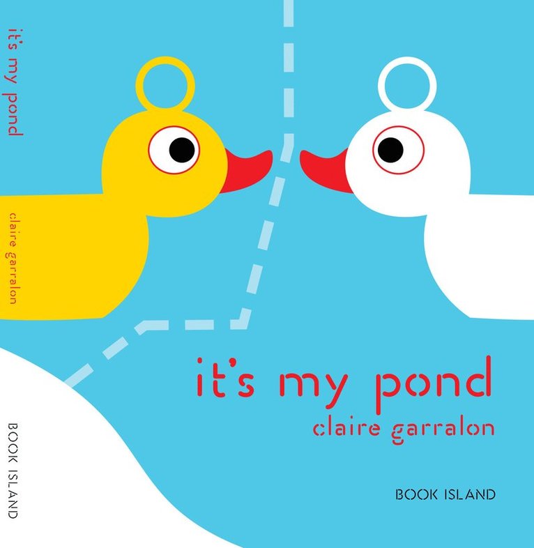 Claire Garralon - It's My Pond, Inbunden