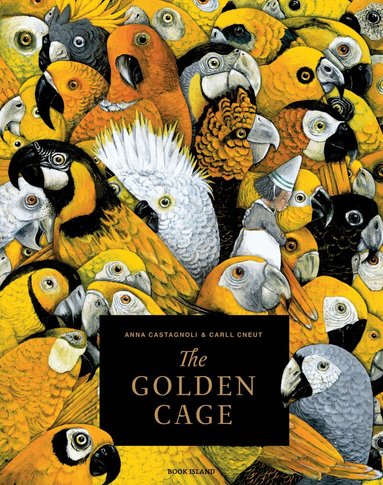 Anna Castagnoli - Golden Cage, Inbunden