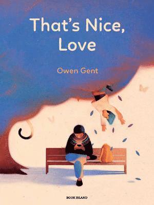 Owen Gent - That's Nice, Love, Inbunden