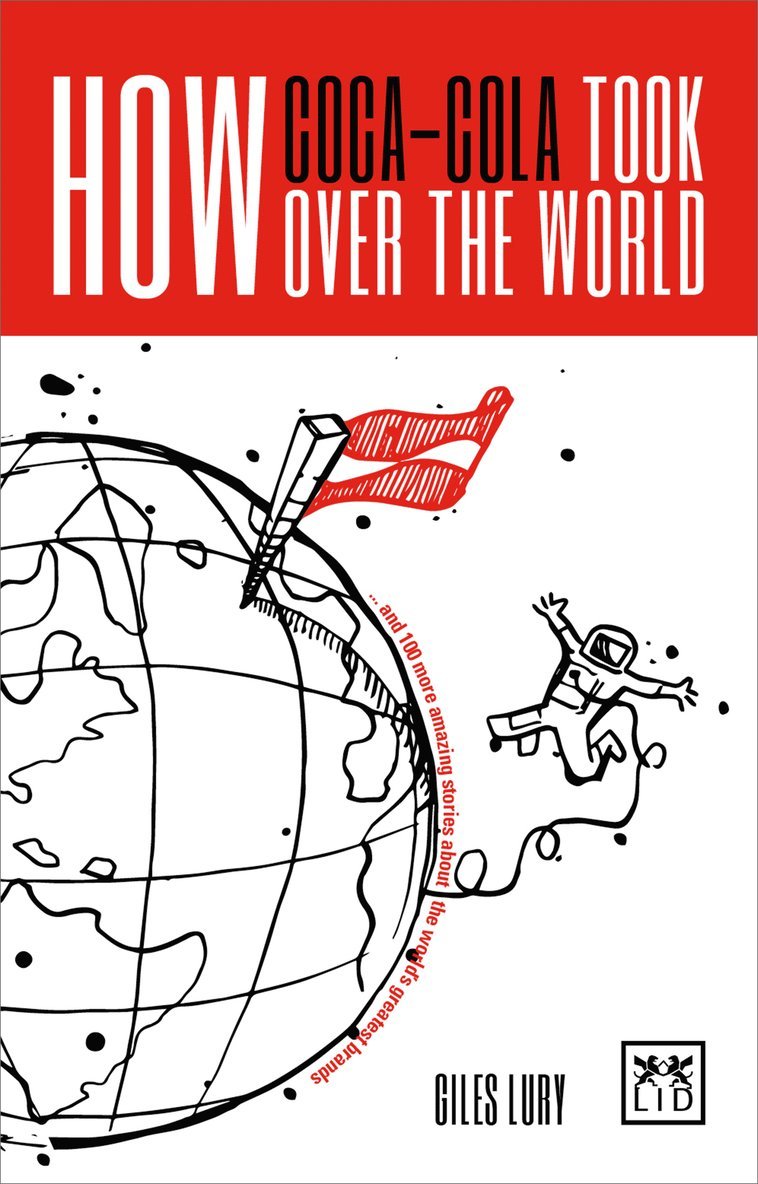 Giles Lury - How Coca-Cola Took Over the World, Häftad