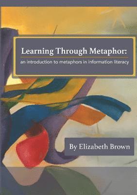 Learning Through Metaphor 1