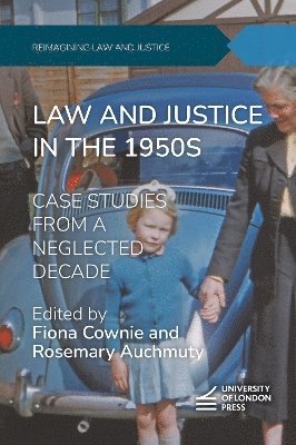 Fiona Cownie, Rosemary Auchmuty - Law and Justice in the 1950s, Häftad