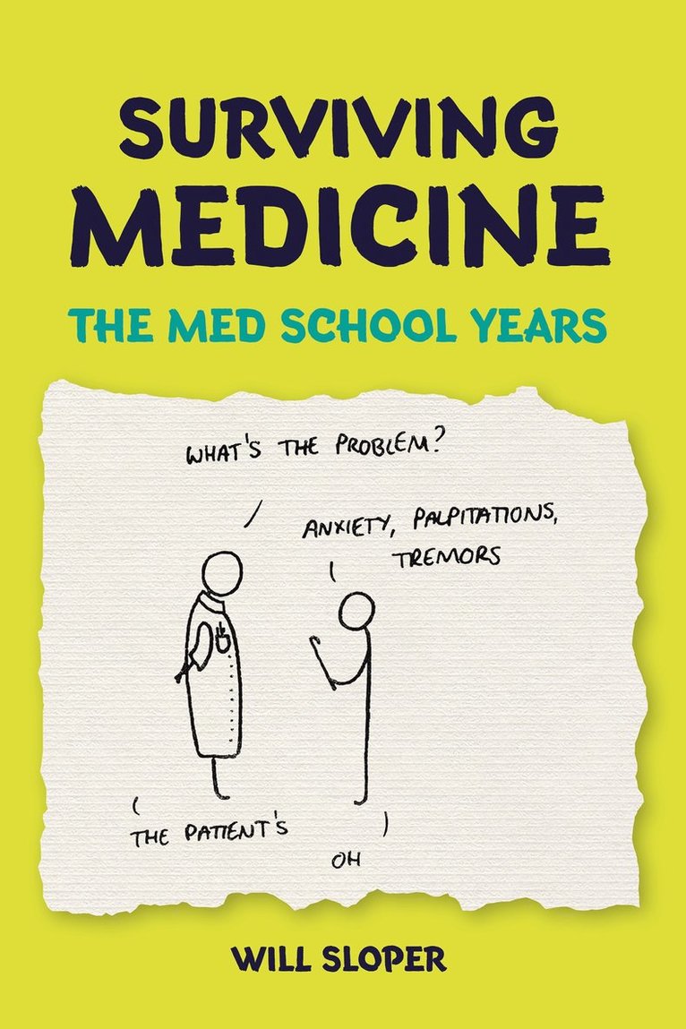 Will Sloper - Surviving Medicine: The Med School Years, Häftad
