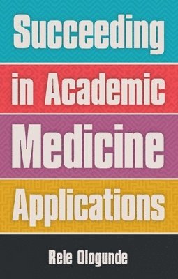 Succeeding in Academic Medicine Applications 1