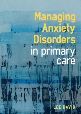 Managing Anxiety Disorders in Primary Care 1