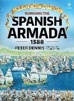 Peter Dennis - Wargame - The Spanish Armada 1588, Häftad