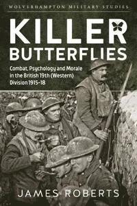 bokomslag Killer butterflies - combat, psychology and morale in the british 19th (wes