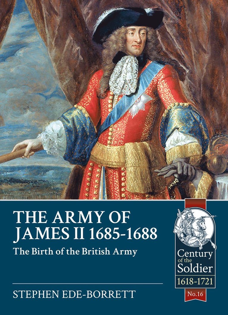 Stephen Ede-Borrett, Stephen Ede -Borrett - The Army of James II, 1685-1688, Häftad