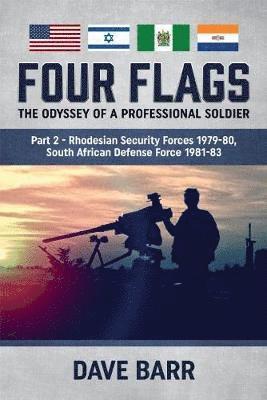 Four Flags, the Odyssey of a Professional Soldier Part 2 1