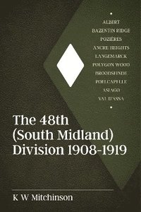 bokomslag The 48th (South Midland) Division 1908-1919