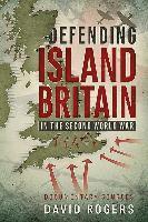 bokomslag Defending Island Britain in the Second World War