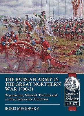 bokomslag The Russian Army in the Great Northern War 1700-21