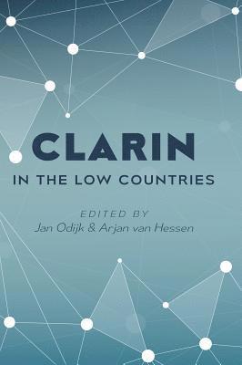 Jan Odijk, Arjan Van Hessen, Arjan van Hessen, Arjan van Hessen - CLARIN in the Low Countries, Inbunden